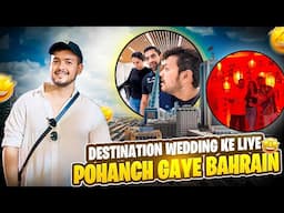 Destination Wedding  ke liye Pohoch gaye Bahrain 🇧🇭 🤪🤪
