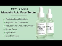 How To Make Mandelic Acid Face Serum (Exfoliating And Clarifying) For Sensitive And Acne Prone Skin