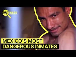 Drug Traffickers, Rapists & Cartel Killers In Mexico's Toughest Prison | Witness | Crime Documentary