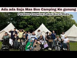 Ada ada Saja Mas BOS Camping Ke gunung Bersama Teman-teman Berkursi