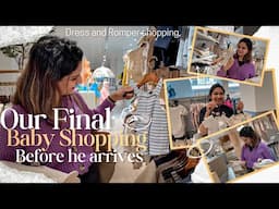 Our final baby shopping before he arrives | Final dress and romper shopping | Shopping Vlog