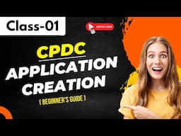CPDC Class 01 | Application Creation | Beginner's Guide | +91 9652532753