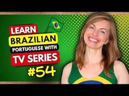 Improve Your Brazilian Portuguese with Fun and Authentic TV Shows