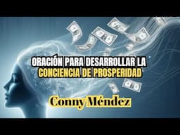 Conny Méndez - Oración para desarrollar la Conciencia de Prosperidad