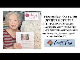 Stripes and Stripes Featured Crochet pattern, Re-Do with Granny Square Cardi, NEW Diamond Painting!