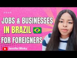 Jobs, Skills and Business Opportunities for Foreigners in Brazil 🇧🇷