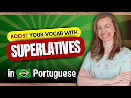 Brazilian Portuguese Superlatives: Speak Like a Native (With Examples!)