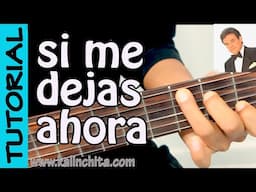 SI ME DEJAS AHORA - Jose Jose - Guitarra Tutorial