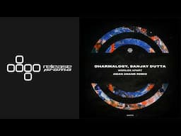 PREMIERE: Dharmalogy & Sanjay Dutta - Worlds Apart (Aman Anand Remix) [WARPP]