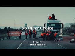 No Other Choice | The Beginning of Just Stop Oil