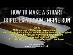 HOW TO MAKE A STUART TRIPLE ENGINE RUN - PART #8