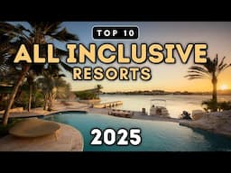 Top 10 All Inclusive Resorts You Need To See (2025) Prices & Reviews