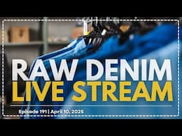 Naked & Famous Denim - Raw Denim Live Stream - Episode 191