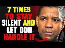 The Only 7 Times You Should Stay Silent & Let GOD Handle It!   Denzel Washington Motivation