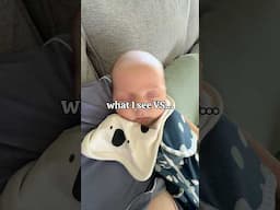 What I see VS what my baby sees… 😂