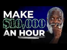 3 Keys To Making $10,000 An Hour Or More