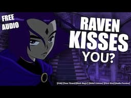 [FREE] Raven Kisses You? [F4A] [Teen Titans] [Dark Magic] [Heartfelt] [Flirtatious] [Free Full RP]