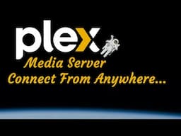 Configuring Your PLEX Media Server and Router to Connect From Anywhere