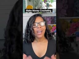 Make Money Crocheting! FREE Online Course.