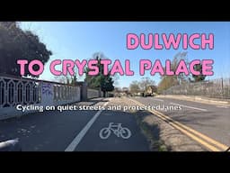 🚲 The best way to cycle from Dulwich to Crystal Palace avoiding traffic