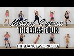 THE MILEY CYRUS ERAS TOUR HIIT DANCE WORKOUT CHALLENGE--FROM HANNAH MONTANA TO HER NEWEST ALBUMS!