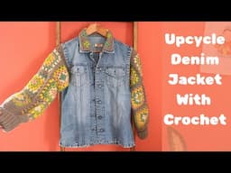 Upcycle Denim Jacket / Sweatshirt With Crochet