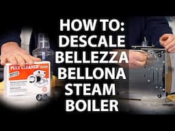 How To: Descale the Steam Boiler on a Bellezza Bellona Dual Boiler Espresso Machine