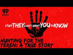 Hunting For the Yeren: A True Story | STUFF THEY DON'T WANT YOU TO KNOW