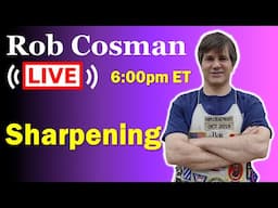 Rob Cosman LIVE! - Plane Blade and Chisel Sharpening  (10 MAY 2025)