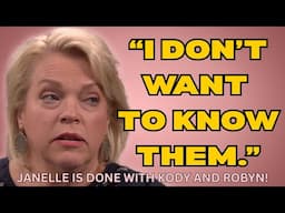 Sister Wives - Janelle Is Completely Done With Kody And Robyn! "I Don't Want To Know Them."