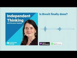 Independent Thinking: Is Brexit finally done?