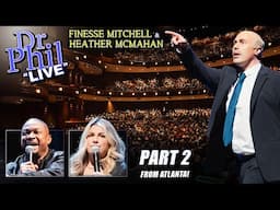 Dr. Phil LIVE! With Finesse Mitchell & Heather McMahan | Part Two of Atlanta