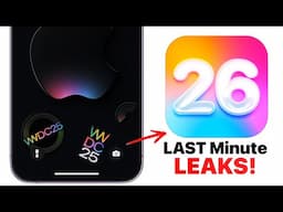iOS 26 - Last Minute LEAKS!
