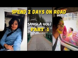 Day 1 of Holi in Sangla Himachal, How to reach to Sangla Himachal