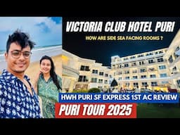 Puri Tour 2025 | Victoria Club Hotel Puri | 12837 HWH PURI SF Express 1st AC Coupe | Puri Sea Beach
