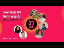 Developing the Philly Suburbs: NIMBYs, YIMBYs and You | Studio 2 from WHYY |  5/1/2025