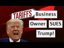 Small Business Owner To Sue Trump Administration Over Tariffs!