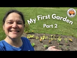 My First Garden Part 2 - Ohio Zone 6a