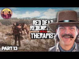 Red Dead Redemption with a Therapist: Part 13