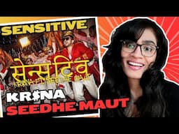 SENSITIVE MV (KR$NA FT. SEEDHE MAUT & SAMAY RAINA) REACTION/REVIEW!