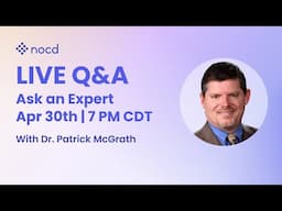 Ask an Expert Live OCD Q&A with Dr. Patrick McGrath