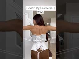 How to style corset in 3 ways #ootd #ootdfashion #ootn #fitcheck #whatiwore #outfit #outfitideas