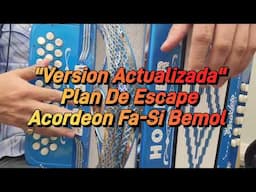 Version Actualizada-Plan De Escape-Acordeon Fa-Si Bemol