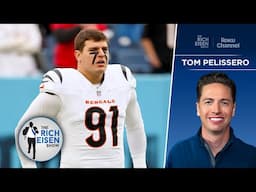 NFL Insider Tom Pelissero on Latest in Bengals/Trey Hendrickson Standoff | The Rich Eisen Show