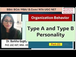 Type A and Type B Personality, Type of personality, Organisational behaviour, OB, Dr. Barkha