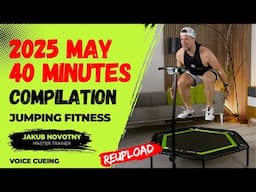 2025 MAY - 40 MIN COMPILATION | Jumping Fitness | Jakub Novotny | Voice Cueing