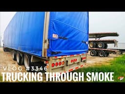 TRUCKING THRU SMOKE | My Trucking Life | Vlog 3346