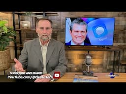 Five in Ten 4/22/25: Deep State Targets Hegseth