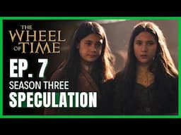 Episode 7 Is Setting Up a Massive "The Gathering Storm" Moment | The Wheel of Time