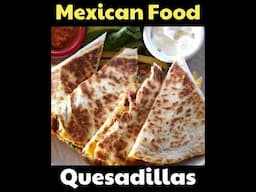 Quesadillas | Top 10 Mexican Foods | Mexican Cuisine | English